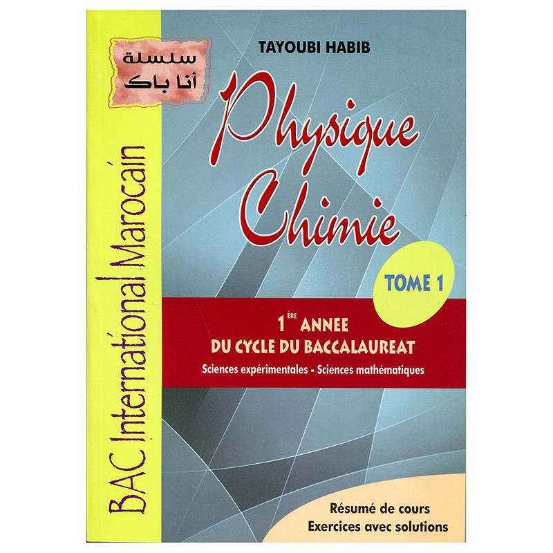 Physique Chimie Tome 1 - 1ère année Bac Sc.exp - Sc.Math Physique Chimie Tome 1 - 1ère année Bac Sc.exp - Sc.Math