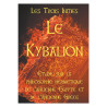 Le Kybalion - Les Trois Initiés
